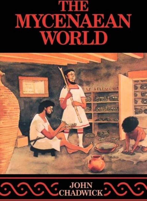 The Mycenaean World av John Chadwick