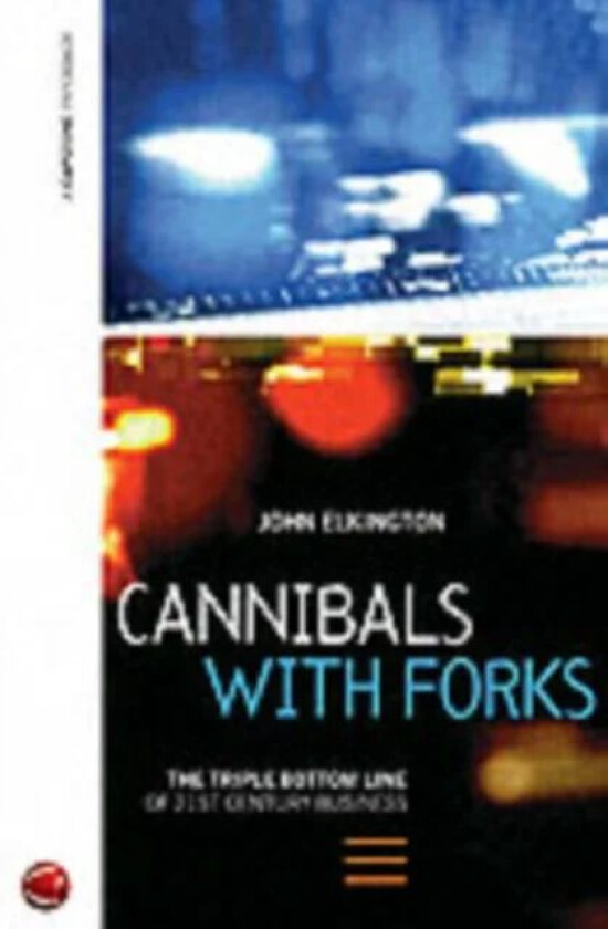 Cannibals with Forks av John Elkington