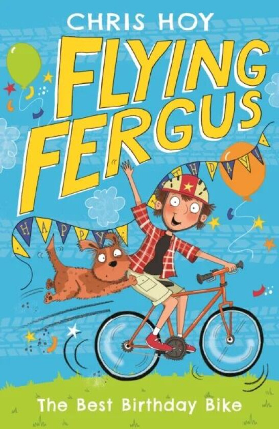 Flying Fergus 1: The Best Birthday Bike av Sir Chris Hoy