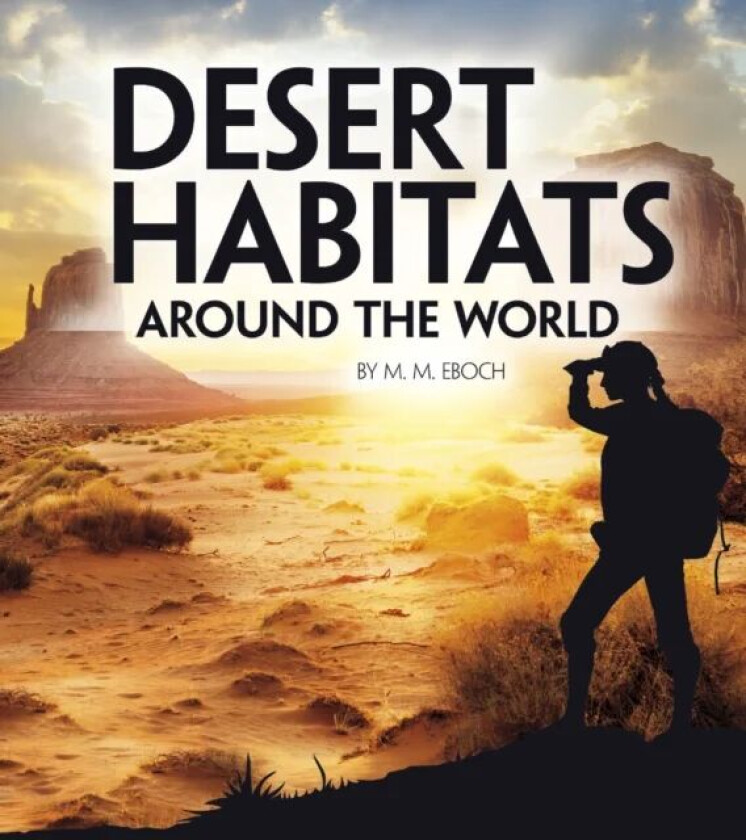Desert Habitats Around the World av Christine Elizabeth Eboch
