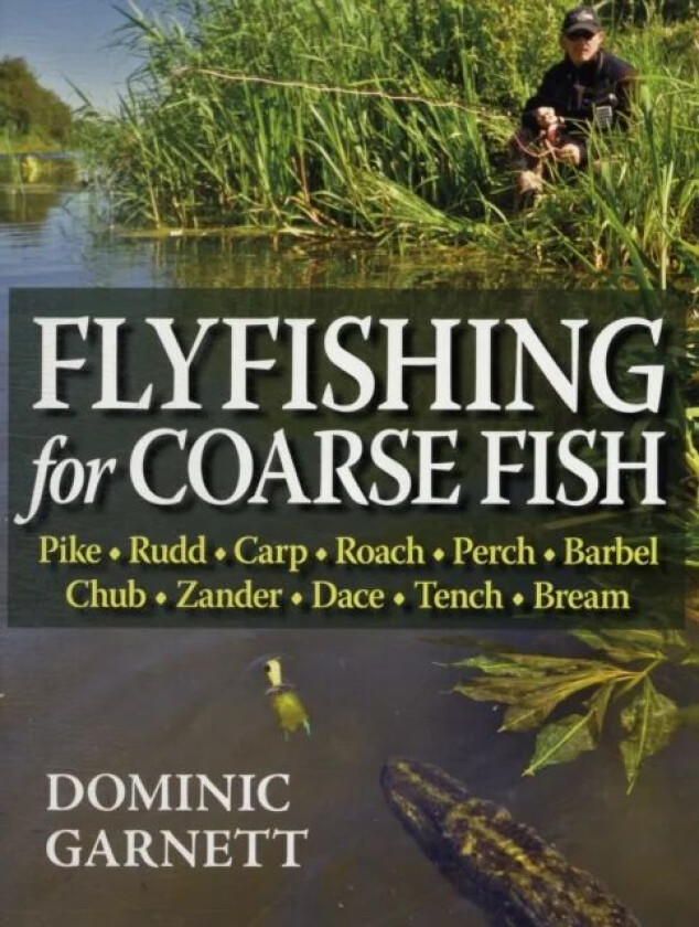 Flyfishing for Coarse Fish av Dominic Garnett