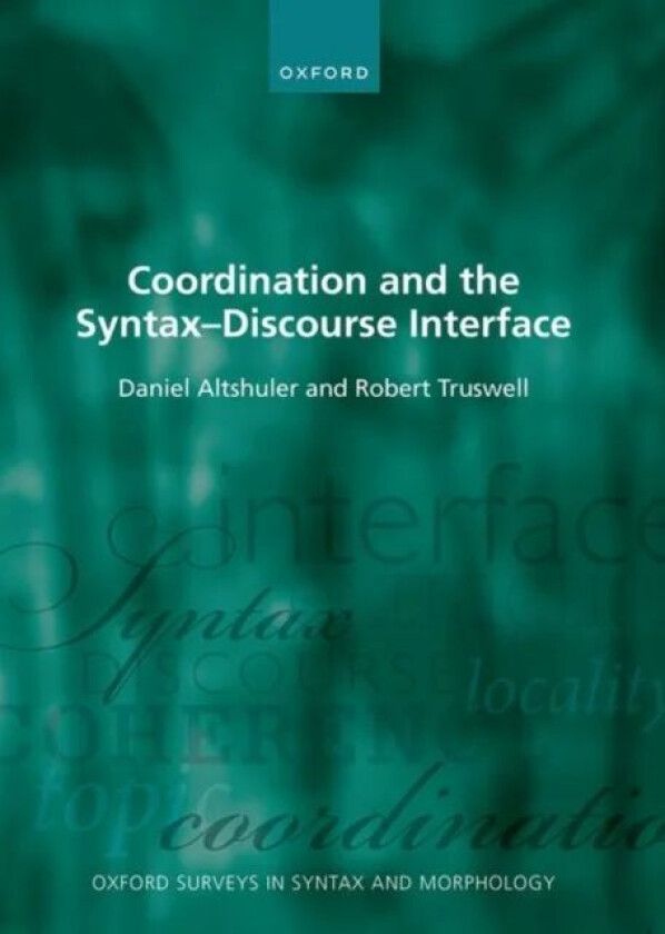 Coordination and the Syntax ¿ Discourse Interface av Daniel (Associate Professor of Semantic Altshuler