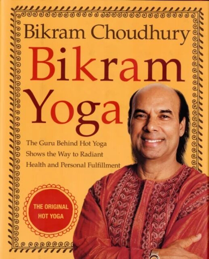 Bikram Yoga av Bikram Choudhury