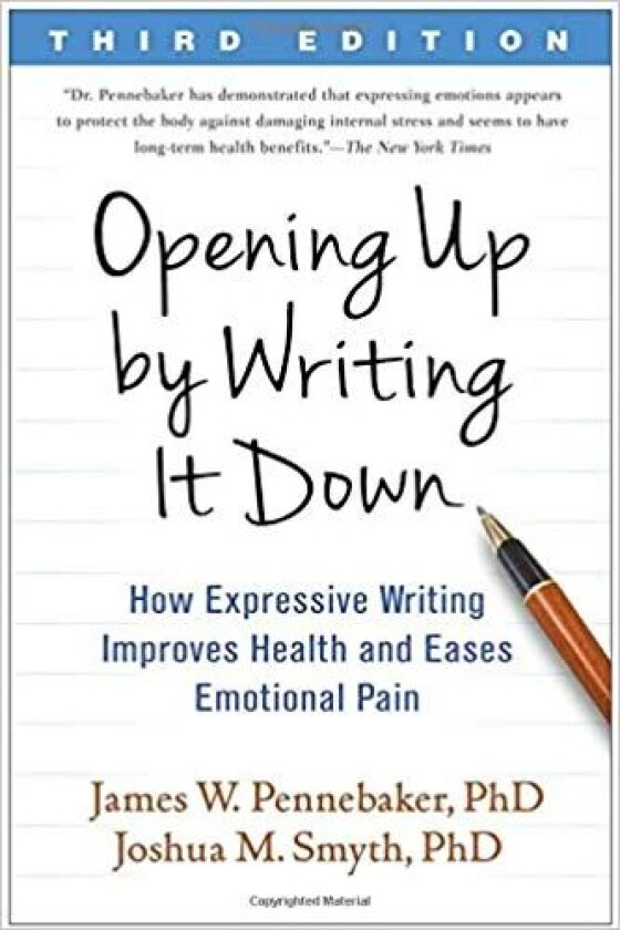 Opening Up by Writing It Down, Third Edition av James W. Pennebaker, Joshua M. Smyth