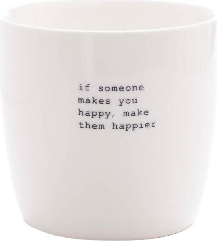 - Krus "if someone makes you happy.." 30 cl hvit