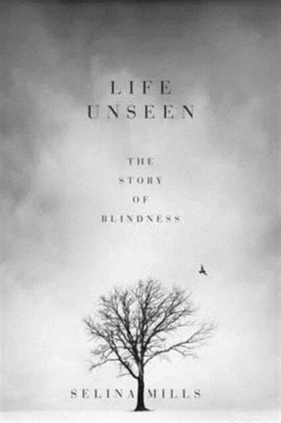 Life Unseen av Selina Mills