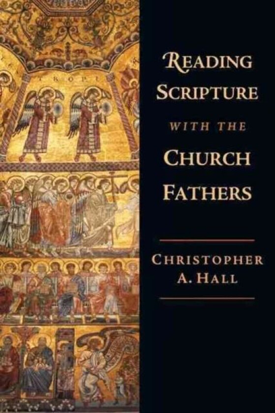 Reading Scripture with the Church Fathers av Christopher A. Hall