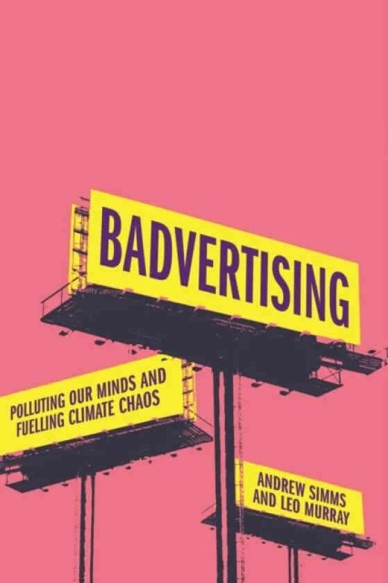 Badvertising av Andrew Simms, Leo Murray