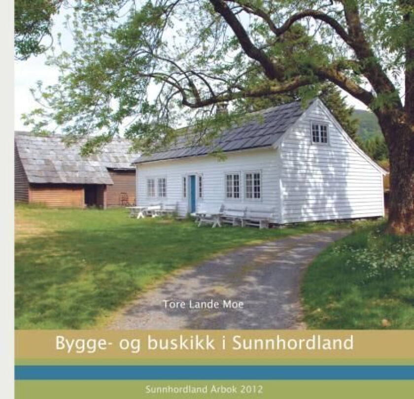 Bygge- og buskikk i Sunnhordland av Tore Lande Moe