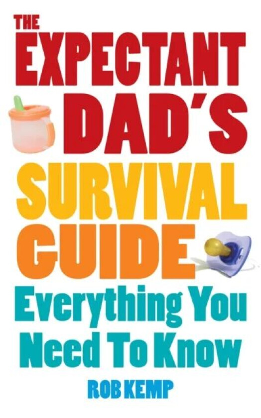The Expectant Dad's Survival Guide av Rob Kemp