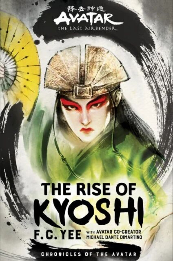 Avatar, The Last Airbender: The Rise of Kyoshi (Chronicles of the Avatar Book 1) av F. C. Yee