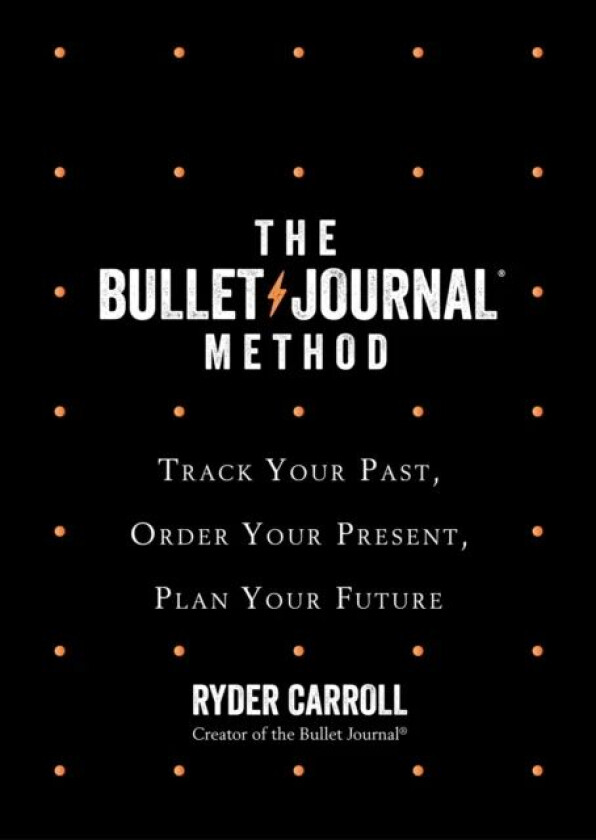 The Bullet Journal Method av Ryder Carroll