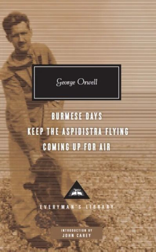 Burmese Days, Keep the Aspidistra Flying, Coming Up for Air av George Orwell