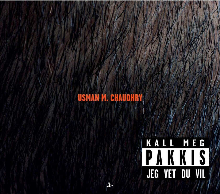 Kall meg pakkis, jeg vet du vil av Usman M. Chaudhry