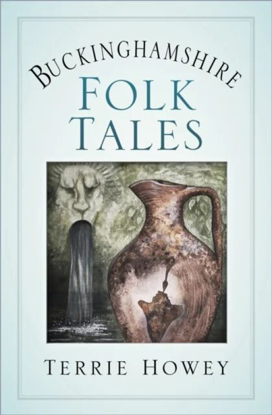 Buckinghamshire Folk Tales av Terrie Howey