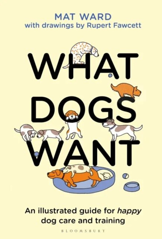 What Dogs Want av Mat Ward