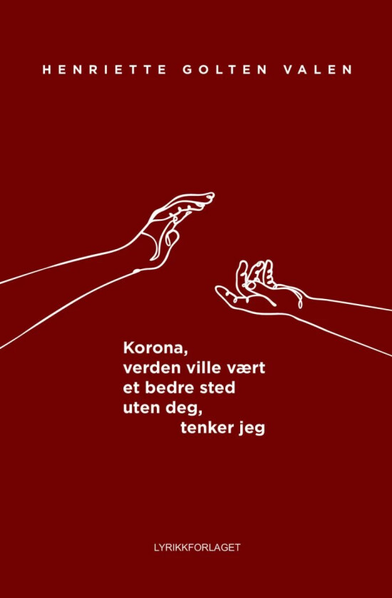 Korona, verden ville vært et bedre sted uten deg, tenker jeg av Henriette Golten Valen