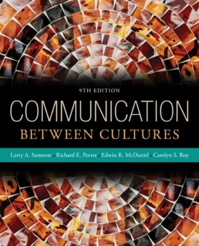 Communication Between Cultures av Carolyn (San Diego State University) Roy, Larry (San Diego State University Emeritus) Samovar, Richard (California S