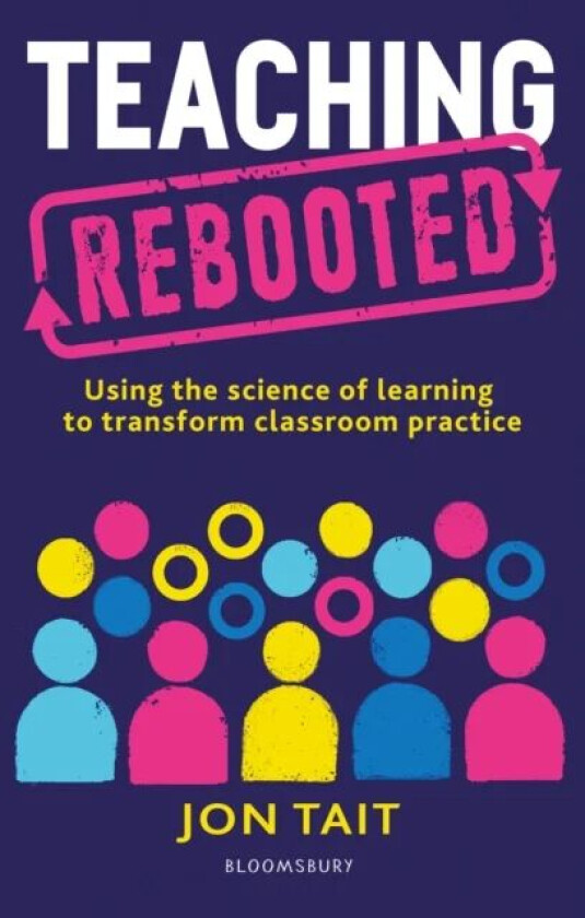 Teaching Rebooted av Jon (Deputy Headteacher UK) Tait
