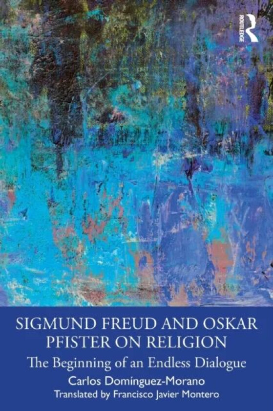 Sigmund Freud and Oskar Pfister on Religion av Carlos Dominguez-Morano
