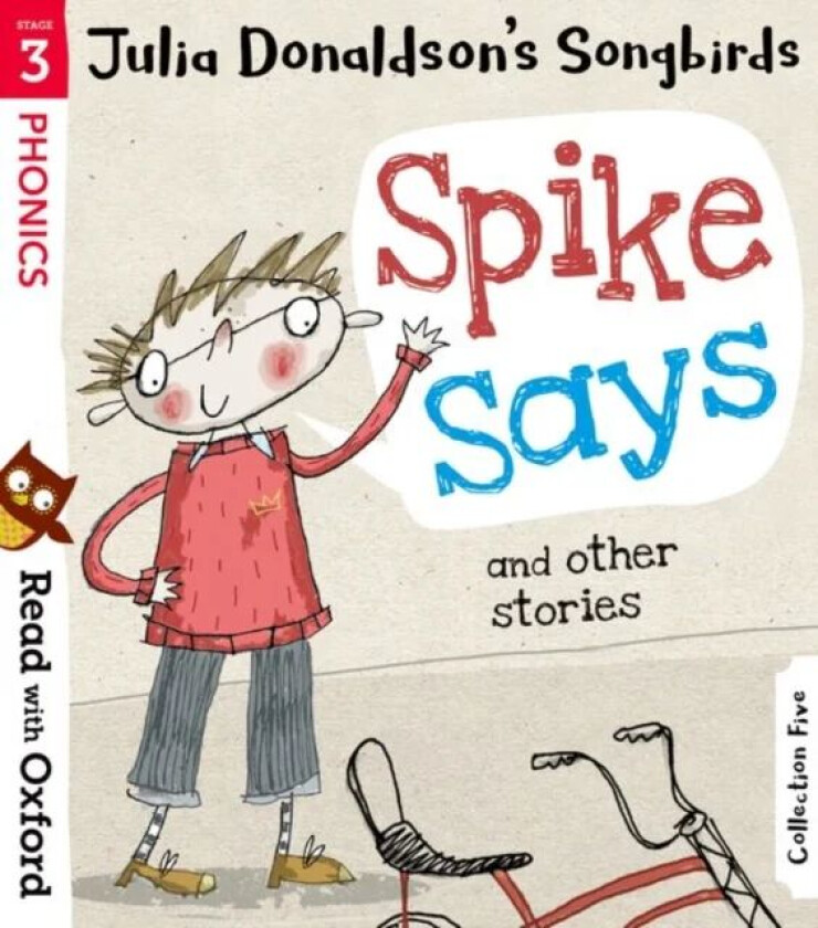 Read with Oxford: Stage 3: Julia Donaldson's Songbirds: Spike Says and Other Stories av Julia Donaldson