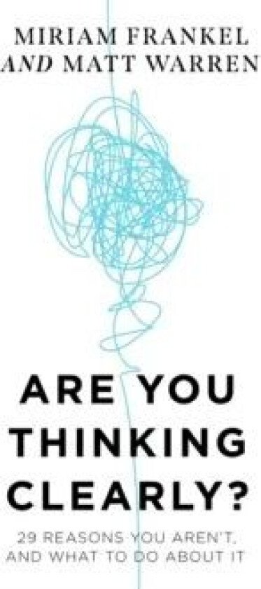 Are You Thinking Clearly? av Matt Warren, Miriam Frankel