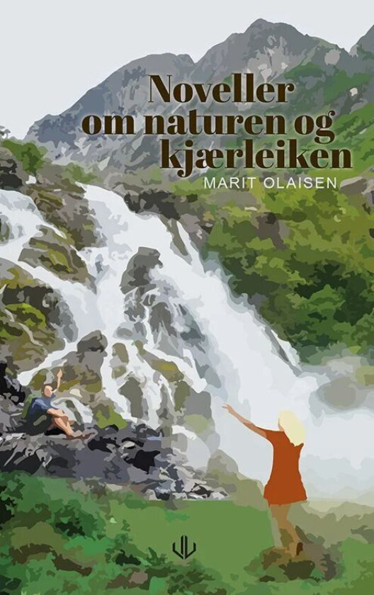 Noveller om naturen og kjærleiken av Marit Olaisen