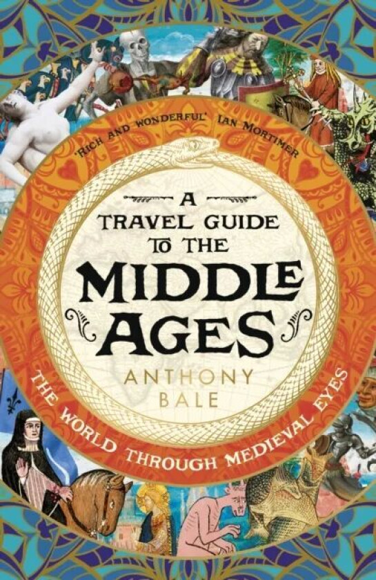 A Travel Guide to the Middle Ages av Anthony Bale