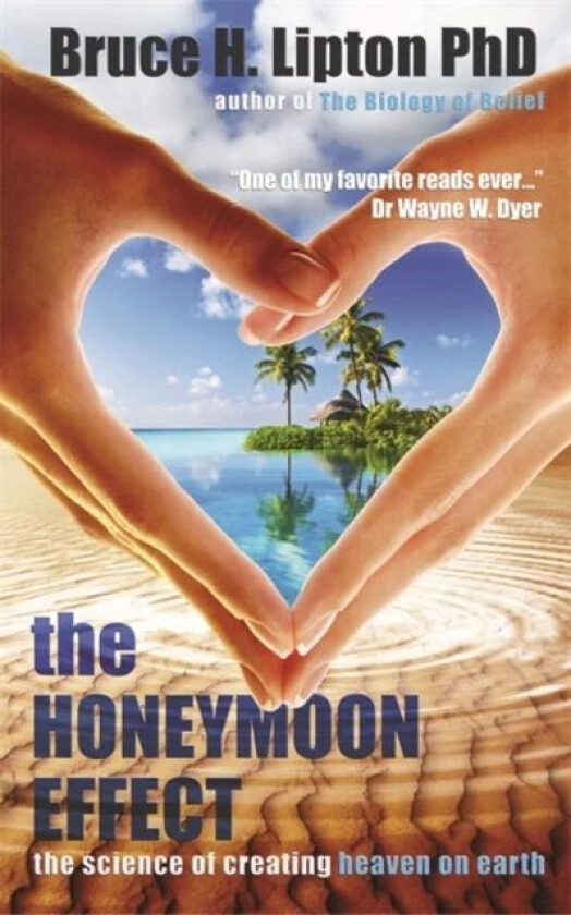 The Honeymoon Effect av Bruce H. Lipton