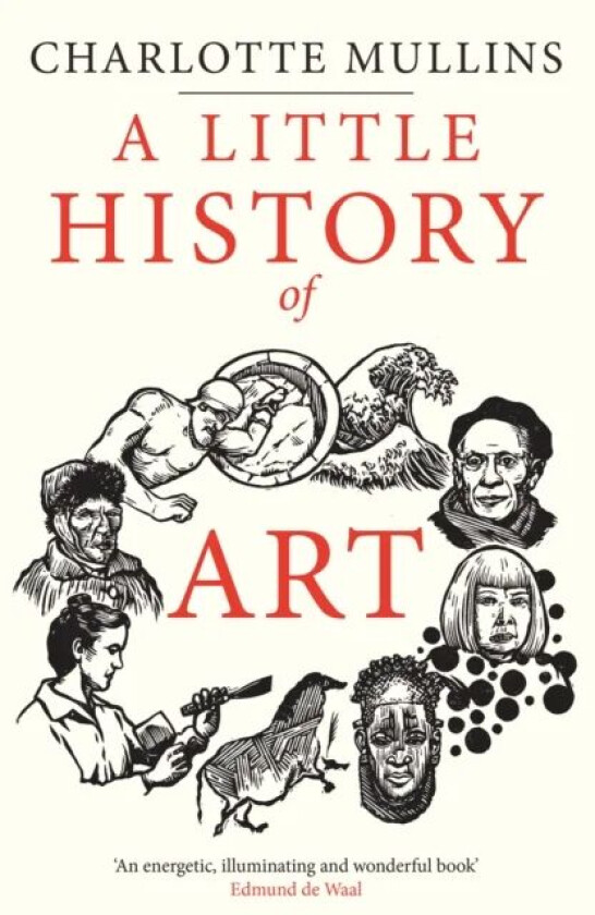 A Little History of Art av Charlotte Mullins