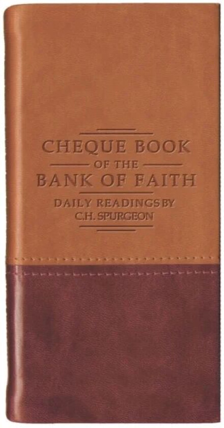 Chequebook of the Bank of Faith - Tan/Burgundy av C. H. Spurgeon