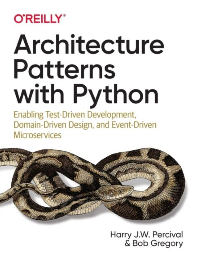 Architecture Patterns with Python av Harry J.W. Percival, Bob Gregory