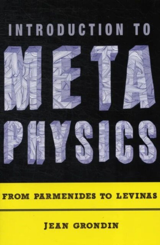 Introduction to Metaphysics av Jean (Professor University of Montreal) Grondin