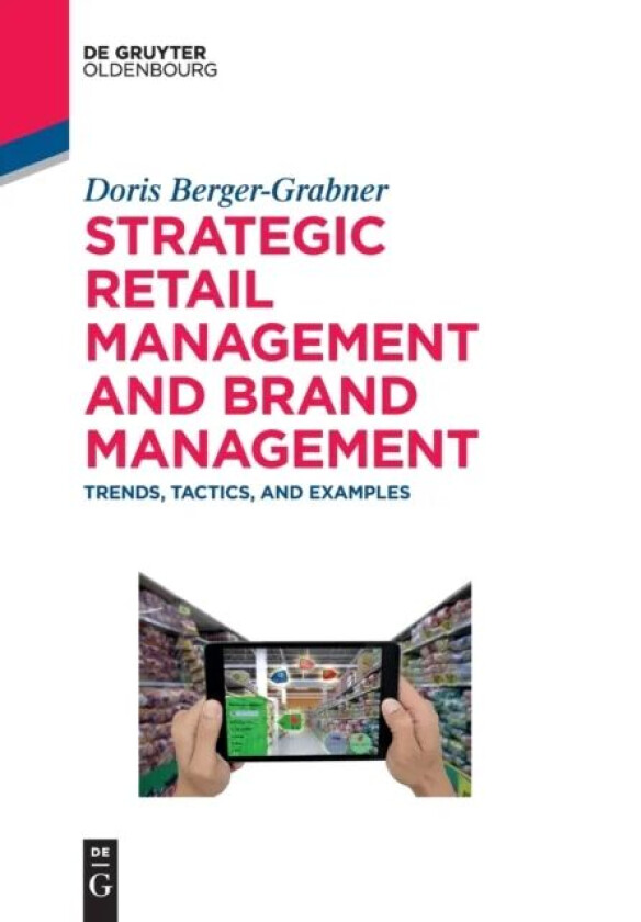 Strategic Retail Management and Brand Management av Doris Berger-Grabner