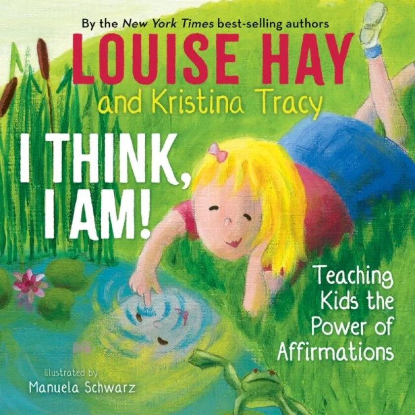 I Think, I Am! av Louise Hay, Kristina Tracy