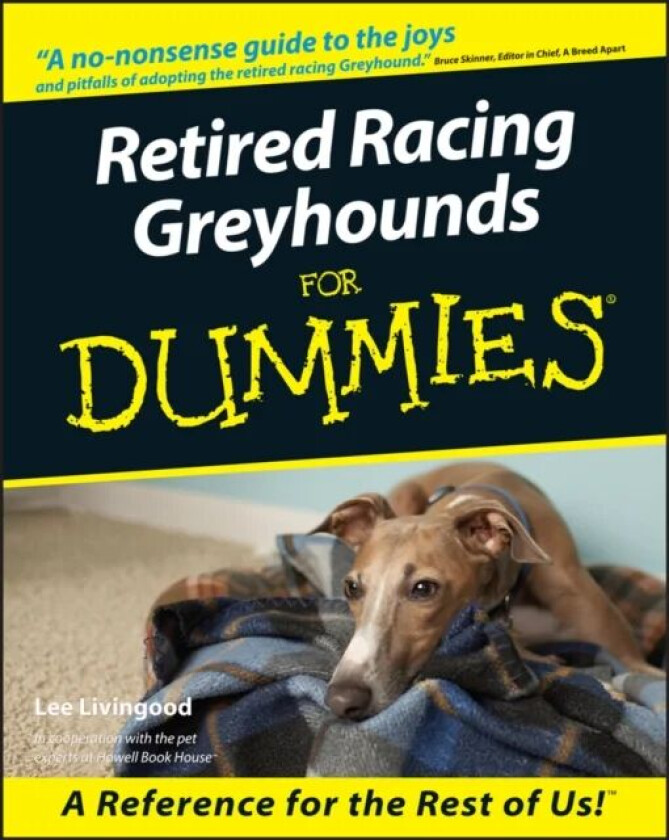 Retired Racing Greyhounds For Dummies av Lee Livingood