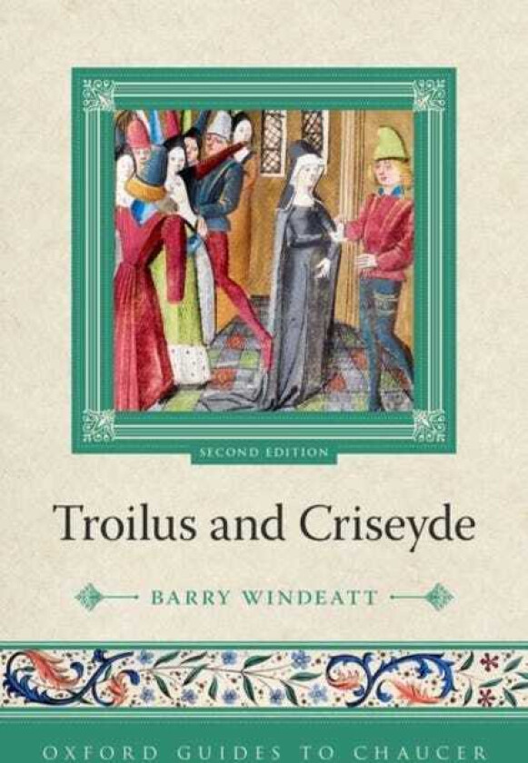 Oxford Guides to Chaucer: Troilus and Criseyde