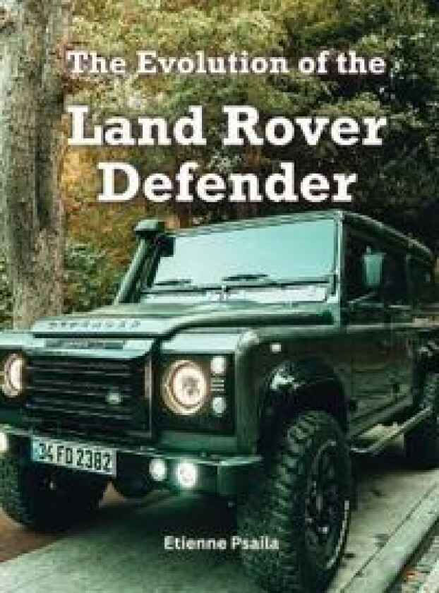 The Evolution Of The Land Rover Defender