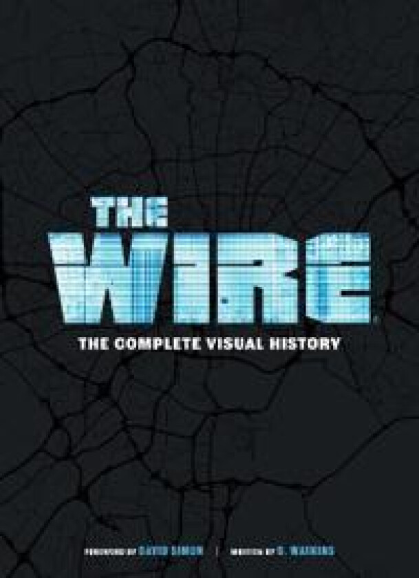 The Wire: The Complete Visual History