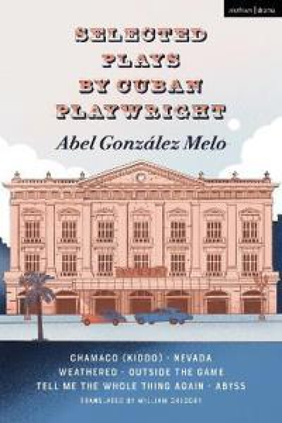 Selected Plays by Cuban Playwright Abel González Melo