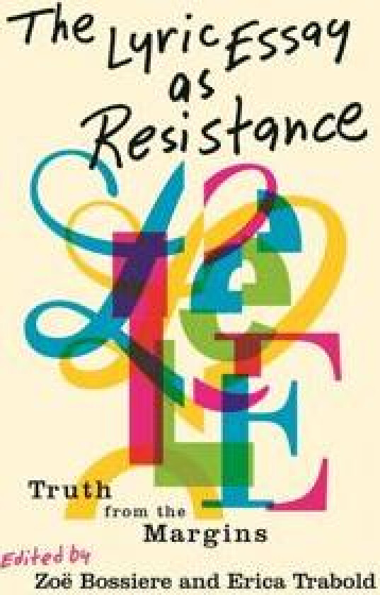The Lyric Essay as Resistance