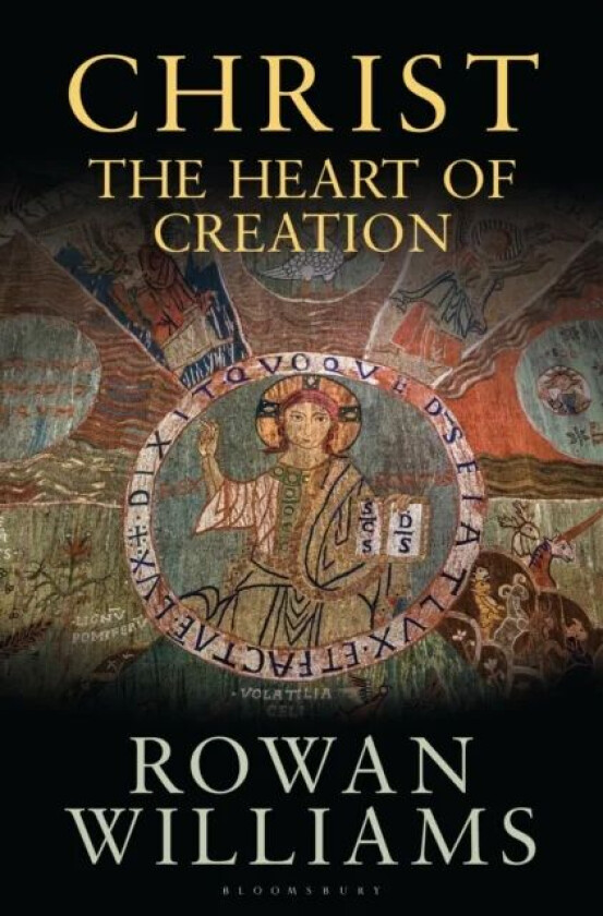 Christ the Heart of Creation av Rowan (Magdalene College Cambridge UK) Williams