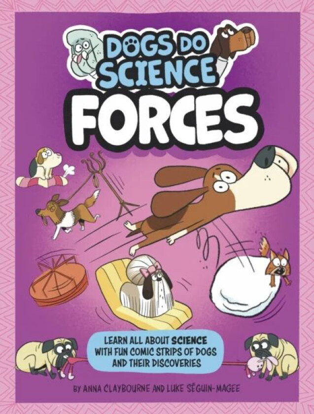 Dogs Do Science: Forces av Anna Claybourne