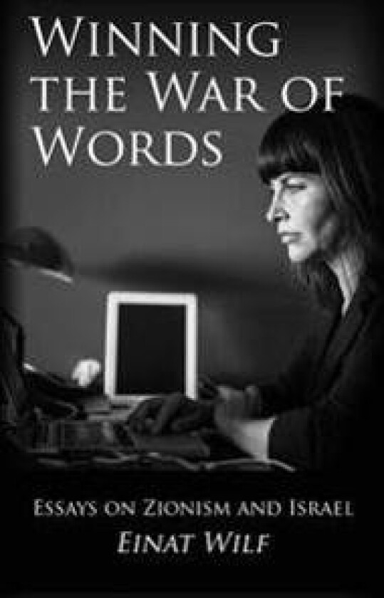 Winning the War of Words: Essays on Zionism and Israel
