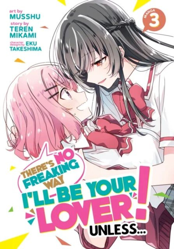 There&#039;s No Freaking Way I&#039;ll be Your Lover! Unless... (Manga) Vol. 3 av Teren Mikami