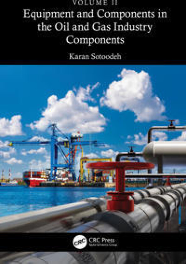 Equipment and Components in the Oil and Gas Industry Volume 2