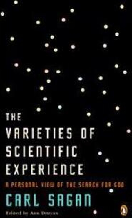 The Varieties of Scientific Experience: A Personal View of the Search for God