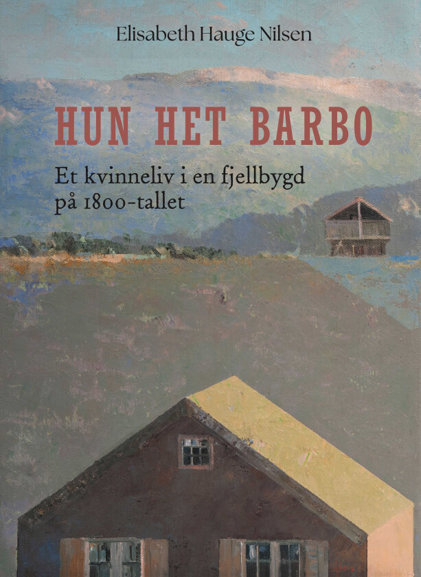 Hun het Barbo et kvinneliv i en fjellbygdpå 1800tallet