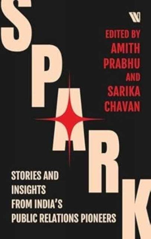 Spark Stories and Insights from India’s Public Relations Pioneers