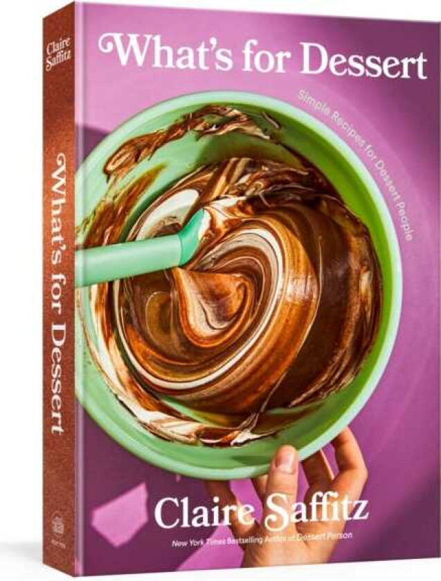 What's for Dessert Simple Recipes for Dessert People: A Baking Book